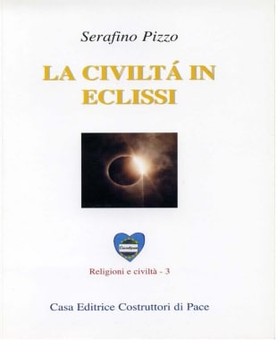 le civiltà in eclissi-serafino pizzo-casa editrice costruttori di pace-maria terranova-pace
